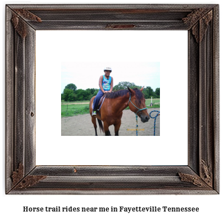 horse trail rides near me in Fayetteville, Tennessee